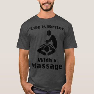 Het leven is beter met een massage grappige cadeau t-shirt