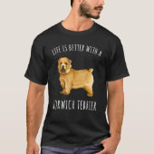Het leven is beter met een Norwich Terrier Dog T-shirt (Voorkant)