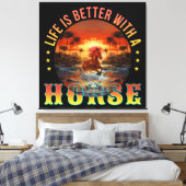 HET LEVEN IS BETER MET EEN PAARD CANVAS AFDRUK (Insitu (Slaapkamer))