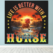 HET LEVEN IS BETER MET EEN PAARD CANVAS AFDRUK (Insitu (Houten vloer))