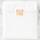 Het leven is beter met een paard vierkante sticker (Tas)