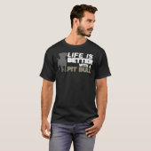 Het leven is beter met een Pitbull 171 T-shirt (Voorkant volledig)