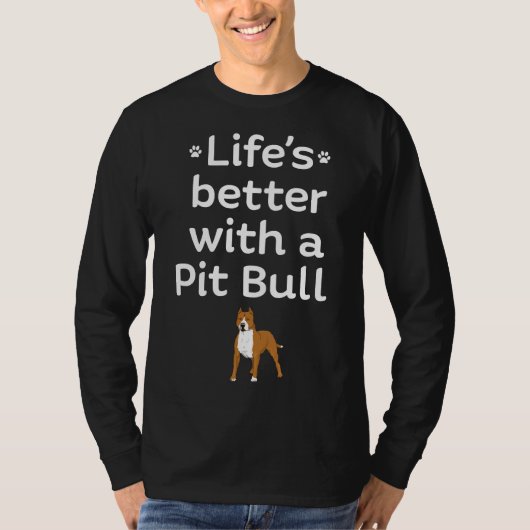 Het leven is beter met een pitbull t-shirt (Voorkant)