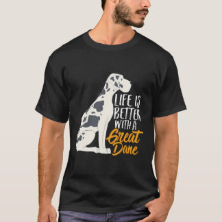 Het leven is beter met een plek Great Dane Schatti T-shirt