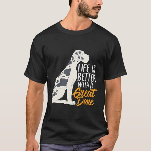 Het leven is beter met een plek Great Dane Schatti T-shirt (Voorkant)