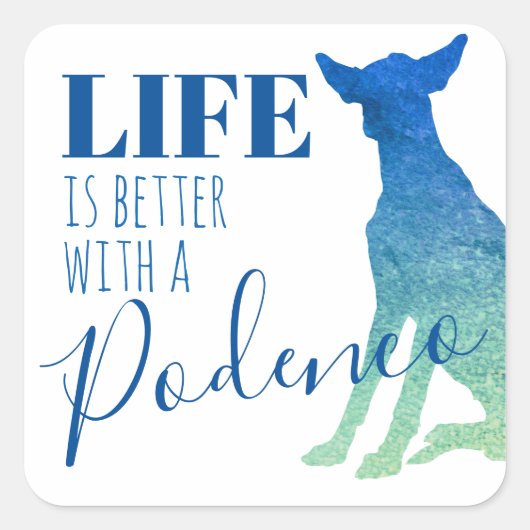 Het leven is beter met een Podenco Silhouette Vierkante Sticker (Voorkant)