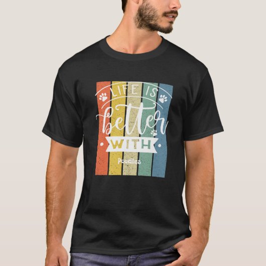 Het leven is beter met een poel t-shirt (Voorkant)