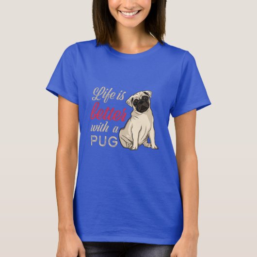 Het leven is beter met een pug t-shirt (Voorkant)