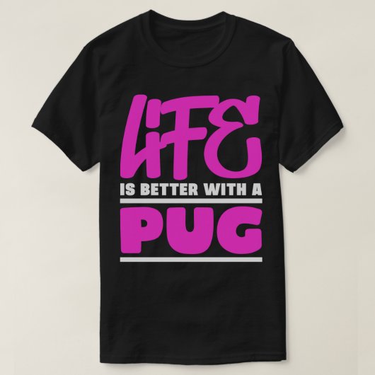 Het leven is beter met een pug t-shirt (Design voorkant)