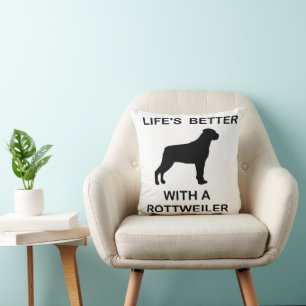 Het leven is beter met een Rottweiler Kussen