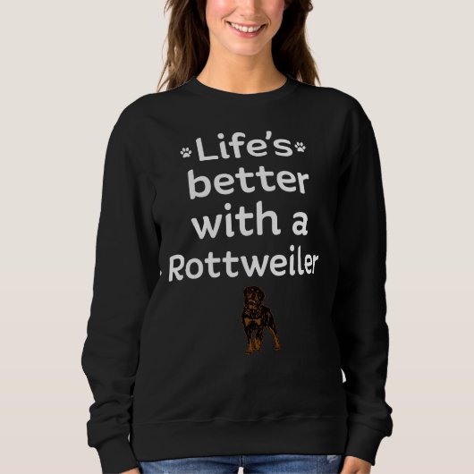 Het leven is beter met een rottweiler trui (Voorkant)