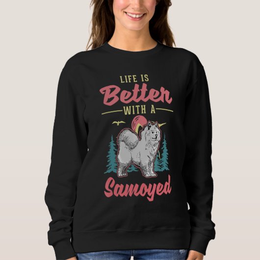 Het leven is beter met een Samoyed Trui (Voorkant)