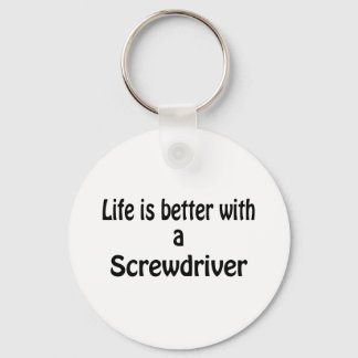 Het leven is beter met een schroevendraaier sleutelhanger