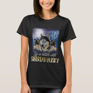 Het leven is beter met een Siberische man. T-shirt