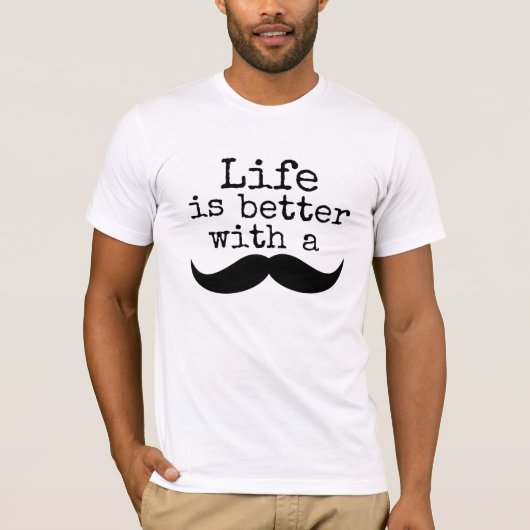 Het leven is beter met een snor t-shirt (Voorkant)