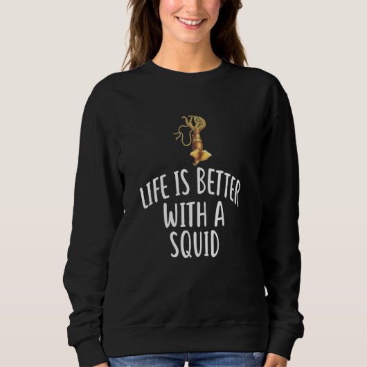 Het leven is beter met een SQUID T-shirt Funny SQU (Voorkant)