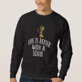 Het leven is beter met een SQUID T-shirt Funny SQU (Voorkant)