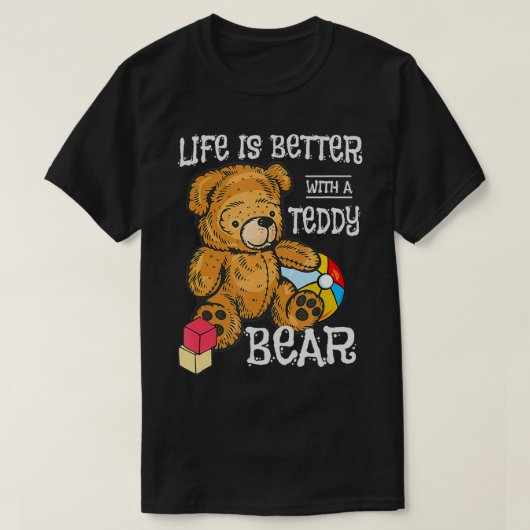 Het leven is beter met een teddybeer met Speelgoed T-shirt (Design voorkant)