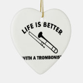 Het leven is beter met een trombonist keramisch ornament (Rechts)