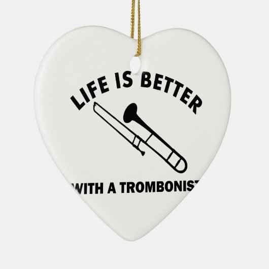 Het leven is beter met een trombonist keramisch ornament (Rechts)