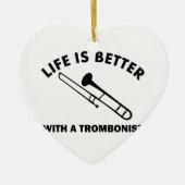 Het leven is beter met een trombonist keramisch ornament (Voorkant)