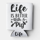 Het leven is beter met een varkenscitaat zwart en  blikjeskoeler (Voorkant)