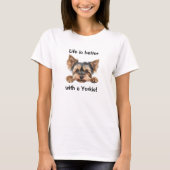 Het leven is beter met een Yorkie T-shirt (Voorkant)