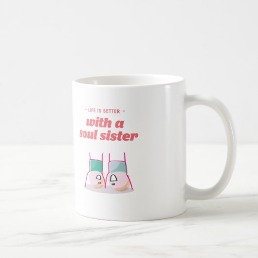 Het leven is beter met een zusje. koffiemok (Rechts)