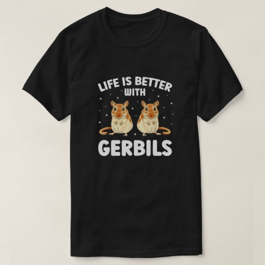 Het leven is beter met Gerbils Funny Gerbil Lover T-shirt (Design voorkant)