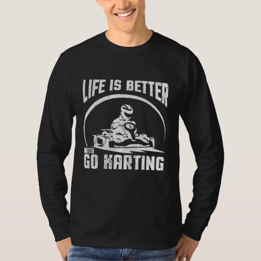Het leven is beter met Go Karting T-shirt (Voorkant)