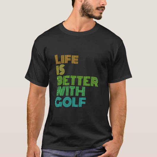 Het leven is beter met Golf T-shirt (Voorkant)