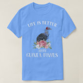 Het leven is beter met Guinee Fowls Funny Apparel T-shirt (Design voorkant)