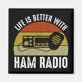 Het leven is beter met Ham Radio Magneet (Voorkant)