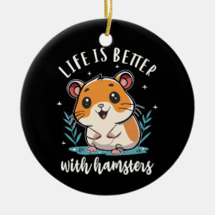 Het Leven Is Beter Met Hamsters Keramisch Ornament