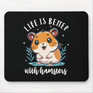 Het Leven Is Beter Met Hamsters Muismat