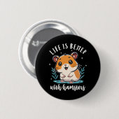 Het Leven Is Beter Met Hamsters Ronde Button 5,7 Cm (Voorkant /achterkant)