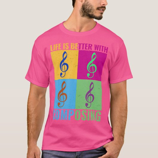 Het leven is beter met het componeren van kleurrij t-shirt (Voorkant)