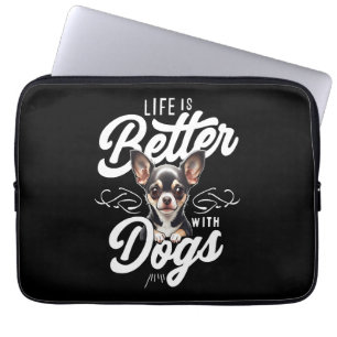 Het leven is beter met honden Chihuahua Laptop Sleeve