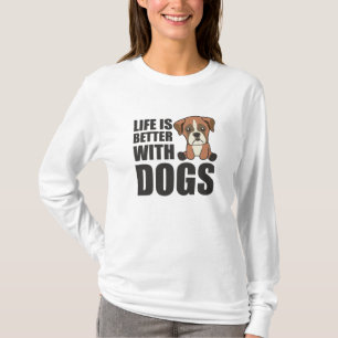 Het leven is beter met honden Cute Boxer Dog Brown T-shirt