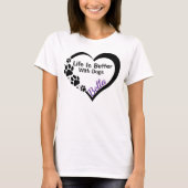Het leven is beter met honden, hond gepersonalisee t-shirt (Voorkant)