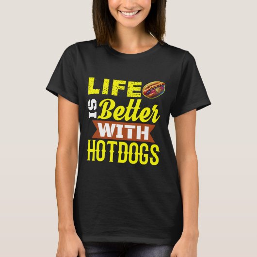 Het leven is beter met hotdogs t-shirt (Voorkant)
