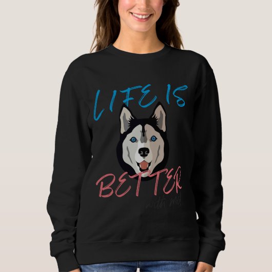 Het leven is beter met Husky uitgerust Trui (Voorkant)