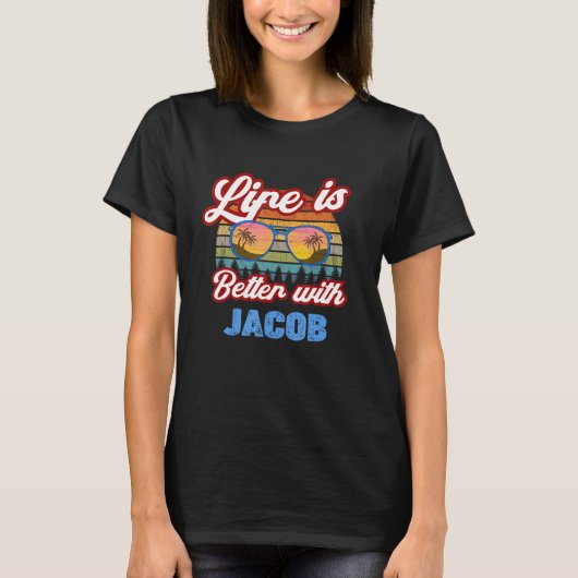 Het leven is beter met Jacob Funny Menboybaby Name T-shirt (Voorkant)