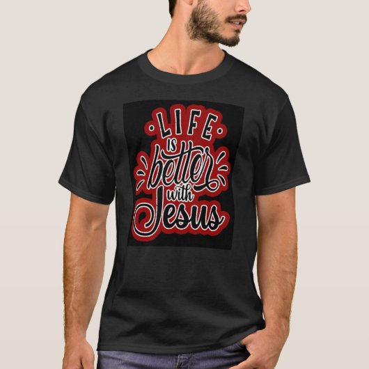 Het leven is beter met Jezus T-shirt (Voorkant)