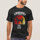 Het leven is beter met Kai Ken Hondenliefhebbers T-shirt (Voorkant)