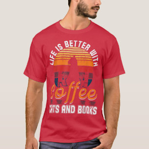 Het leven is beter met kattenkatten, kookkoffie en t-shirt