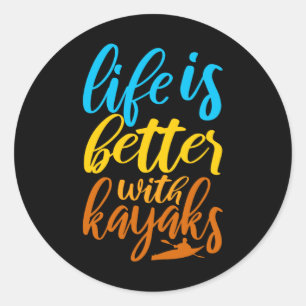 Het leven is beter met Kayaks Funny Kayaking Kayak Ronde Sticker