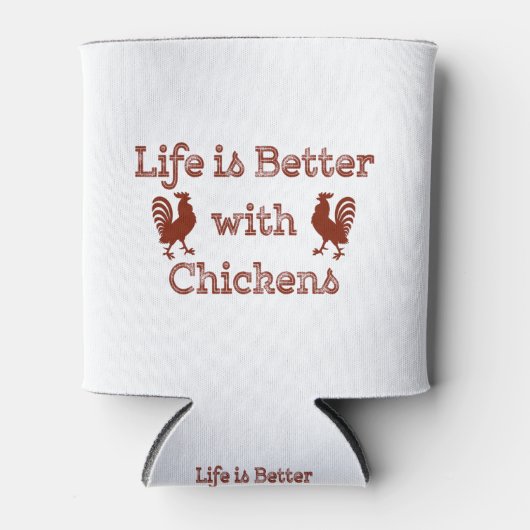 Het leven is beter met kippen. blikjeskoeler (Voorkant)