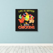 Het leven is beter met kippen canvas afdruk (Insitu (Houten vloer))