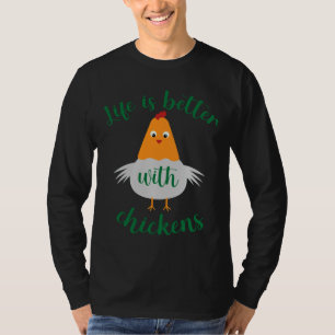 Het leven is beter met kippen die overvallen maken t-shirt